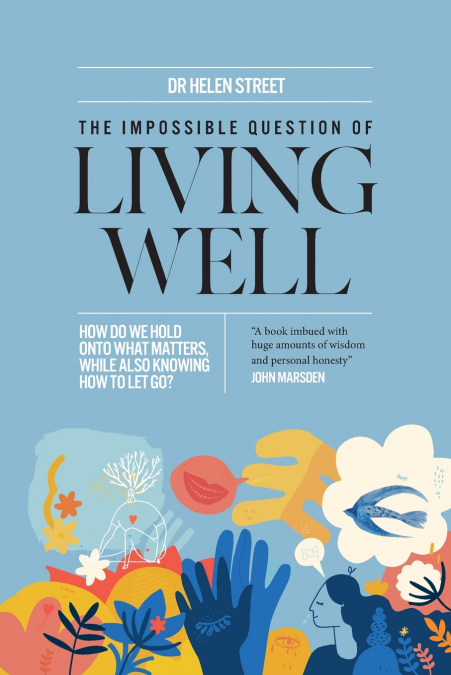 The Impossible Question of Living Well