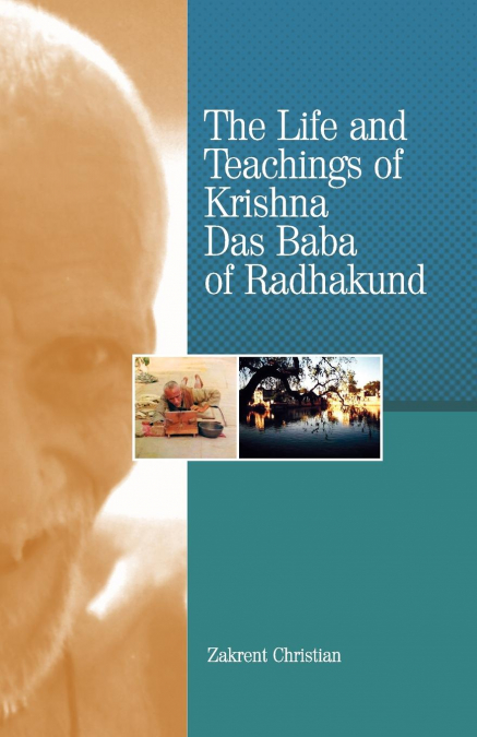 The Life and Teachings of Krishna Das Baba of Radhakund