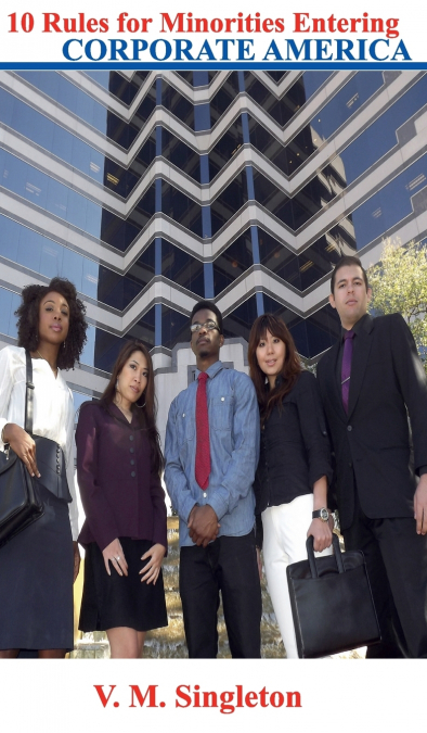 10 Rules for Minorities Entering Corporate America