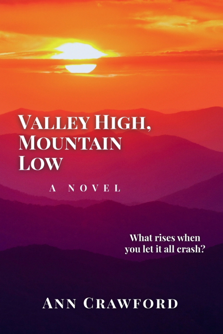 Valley High, Mountain Low