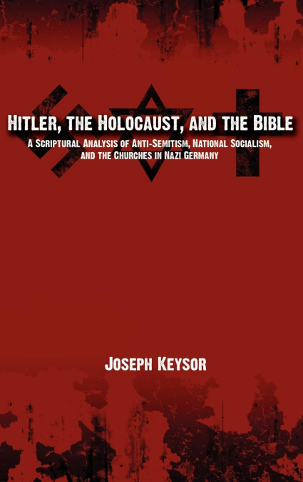 Hitler, the Holocaust, and the Bible
