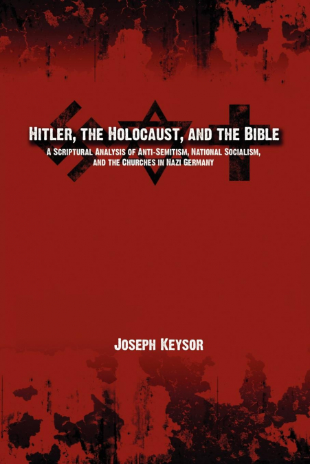 Hitler, the Holocaust, and the Bible