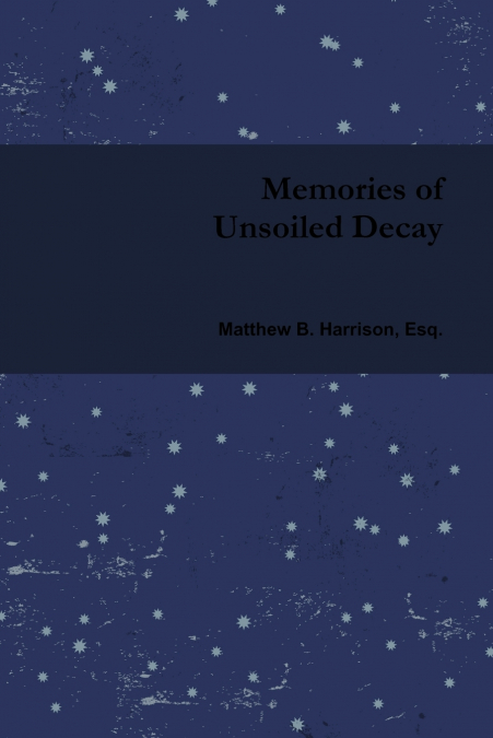 Memories of Unsoiled Decay
