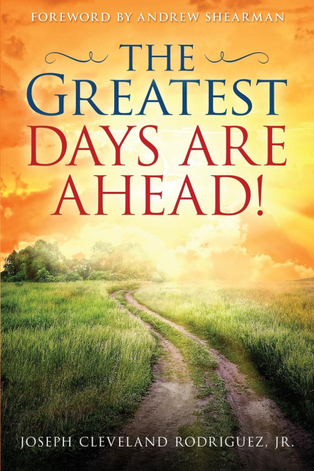 Greatest Days Are Ahead!, The
