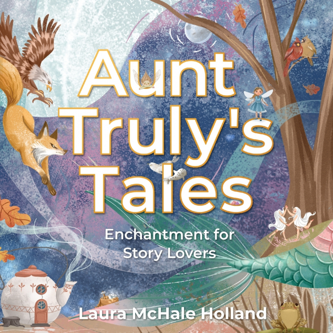 Aunt Truly’s Tales