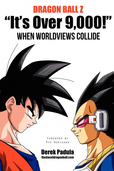 Dragon Ball Z 'It’s Over 9,000!' When Worldviews Collide
