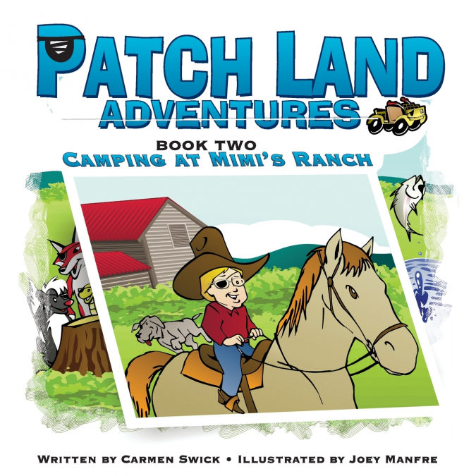 Patch Land Adventures Book two 'Camping at Mimi’s Ranch'