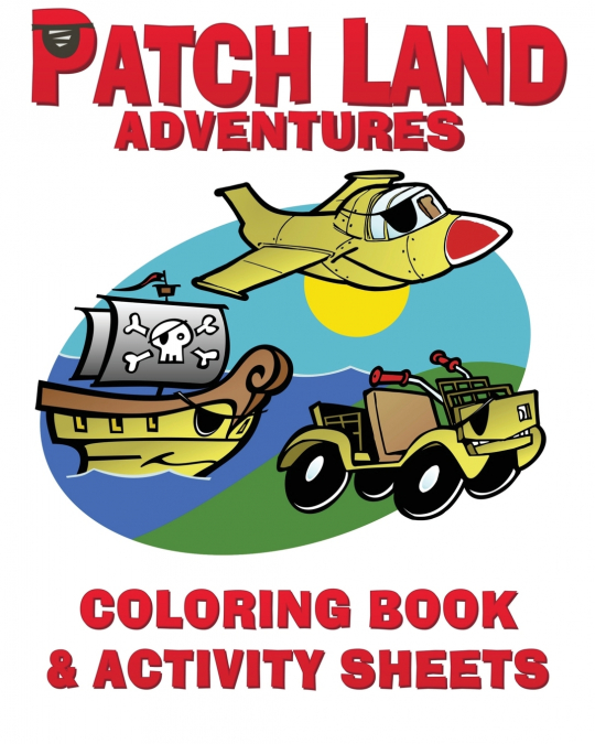 'Patch Land Adventures'  Coloring Book & Activity Sheets