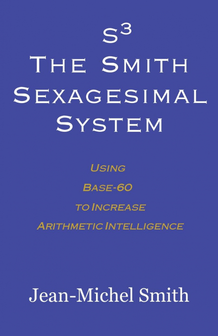 S3 The Smith Sexagesimal System