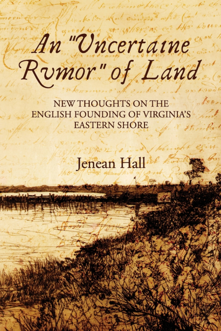 An 'Uncertaine Rumor' of Land