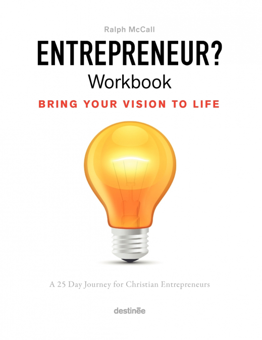 Entrepreneur? Workbook, Bring Your Vision to Life