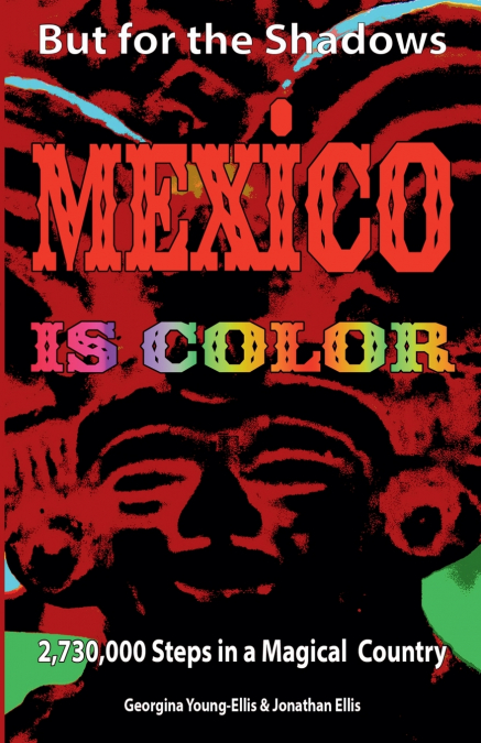 But For the Shadows, Mexico is Color