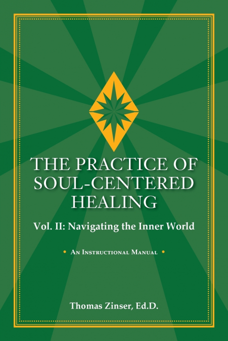 THE PRACTICE OF SOUL-CENTERED HEALING Vol. II