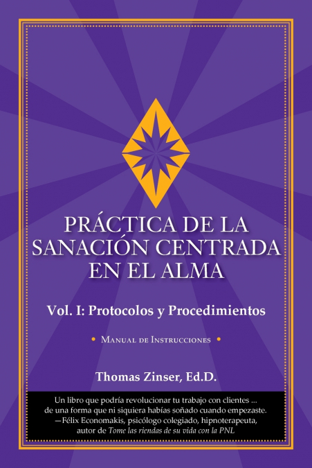 PRÁCTICA DE LA SANACIÓN CENTRADA EN EL ALMAu2028u2028u2028Vol. I