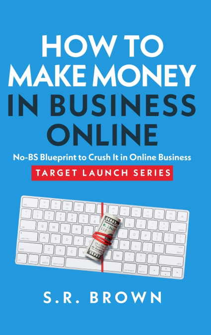 How To Make Money In Business Online