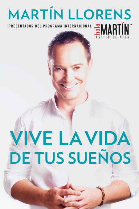 Vive la vida de tus sueños (Live the life of Your Dreams)
