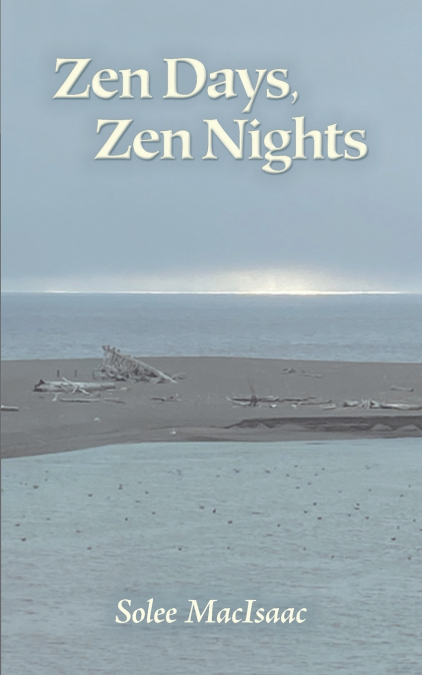 Zen Days, Zen Nights