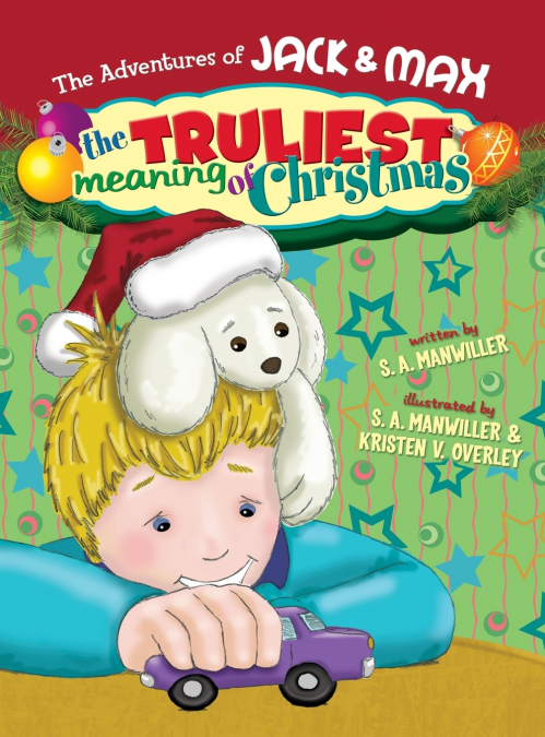 The Adventures of Jack & Max the Truliest Meaning of Christmas