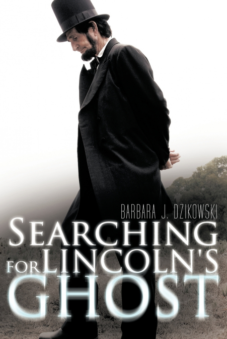 Searching for Lincoln’s Ghost