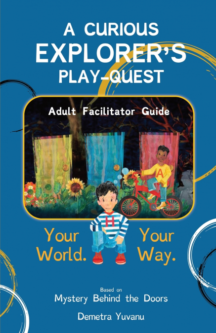 A Curious Explorer’s Play-Quest