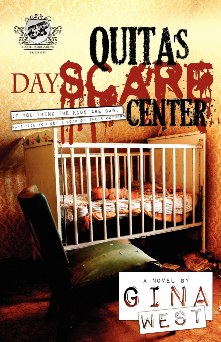 Quita’s Dayscare Center (The Cartel Publications Presents)