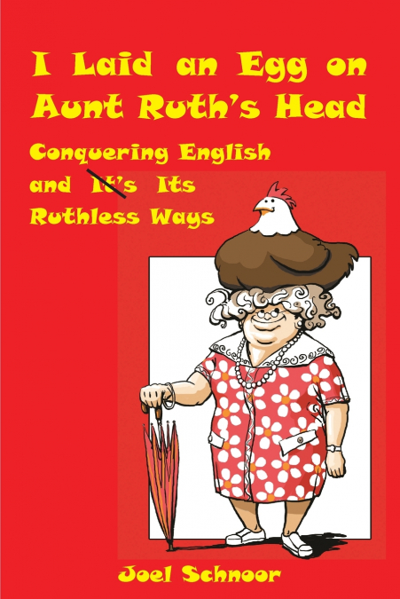 I Laid an Egg on Aunt Ruth’s Head