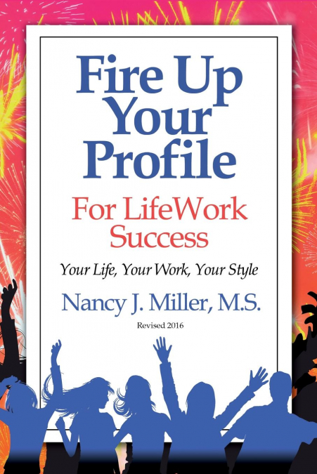 Fire Up Your Profile For LifeWork Success Revised 2016