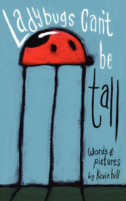 Ladybugs Can’t Be Tall