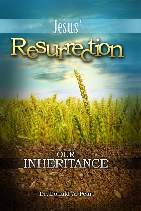 Jesus’ Resurrection, Our Inheritance