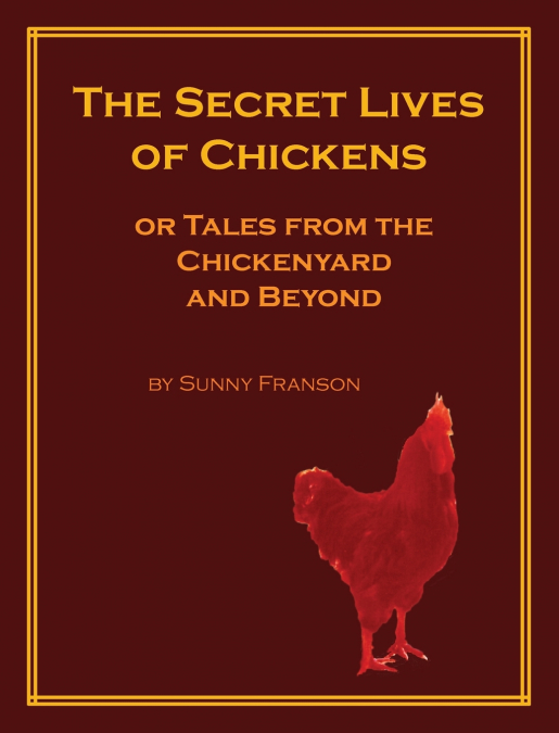 The Secret Lives of Chickens