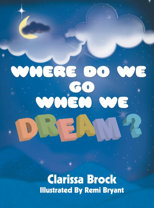 Where Do We Go When We Dream?