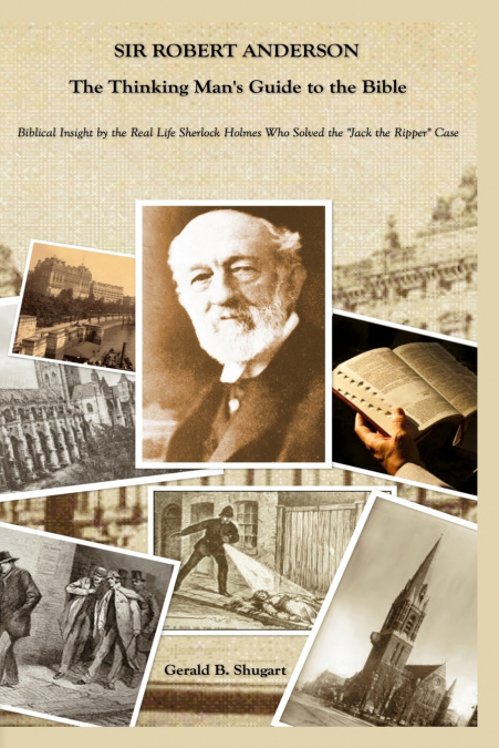 Sir Robert Anderson The Thinking Man’s Guide to the Bible
