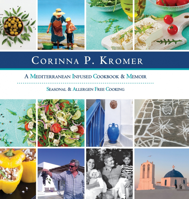 Corinna P. Kromer, A Mediterranean Infused Cookbook and Memoir