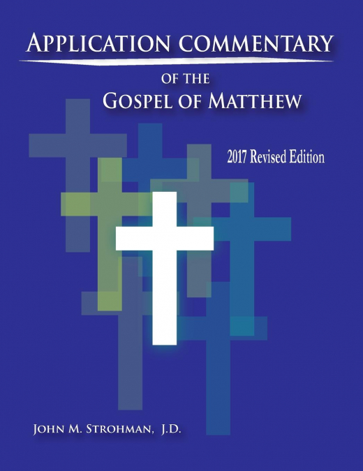 Application Commentary of the Gospel of Matthew - Final Edition