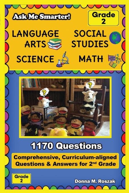 Ask Me Smarter! Language Arts, Social Studies, Science, and Math - Grade 2