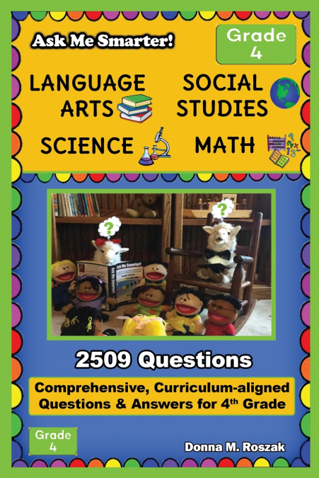 Ask Me Smarter! Language Arts, Social Studies, Science, and Math - Grade 4