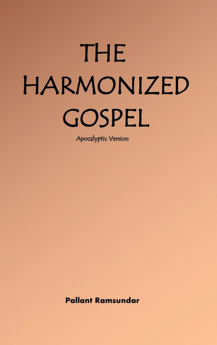 The Harmonized Gospel Apocalyptic Version