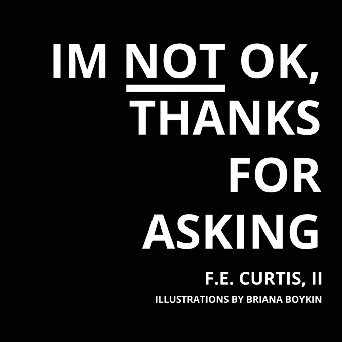 I’m NOT Okay, Thanks for Asking