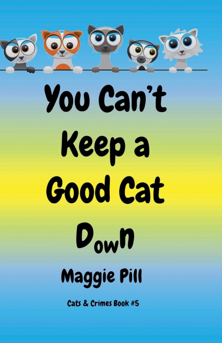You Can’t Keep a Good Cat Down