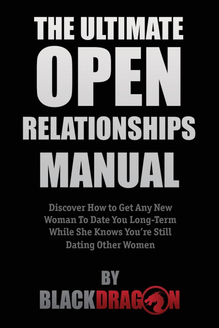 The Ultimate Open Relationships Manual