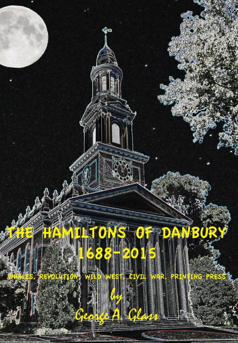 THE HAMILTONS OF DANBURY 1688-2015