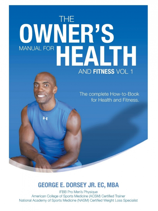 The Owner’s Manual for Health and Fitness Vol 1