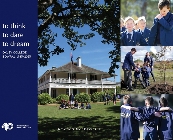 to think, to dare, to dream  Oxley College Bowral 1983-2023