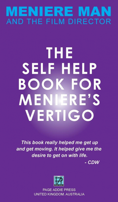 Meniere Man. The Self-Help Book For Meniere's Vertigo.