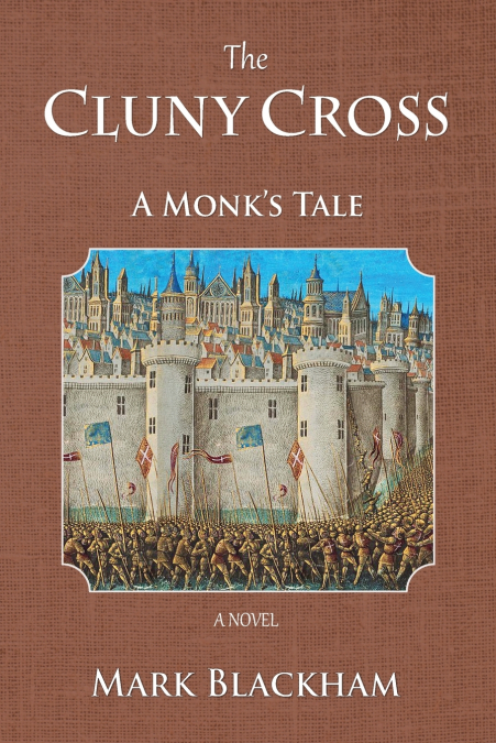 The Cluny Cross - A Monk’s Tale