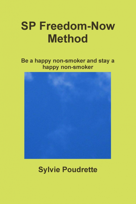 SP Freedom-Now Method Be a happy non-smoker and stay a happy non-smoker