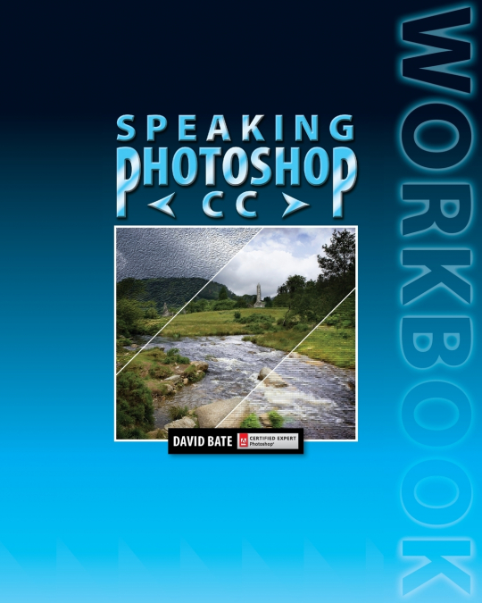 Speaking Photoshop CC Workbook