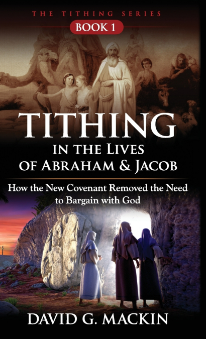 Tithing in the Lives of Abraham & Jacob