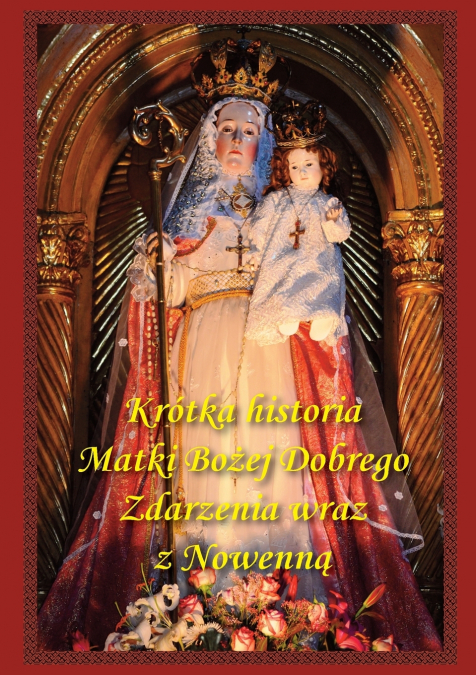 Krótka historia Matki Bożej Dobrego Zdarzenia wraz z Nowenną