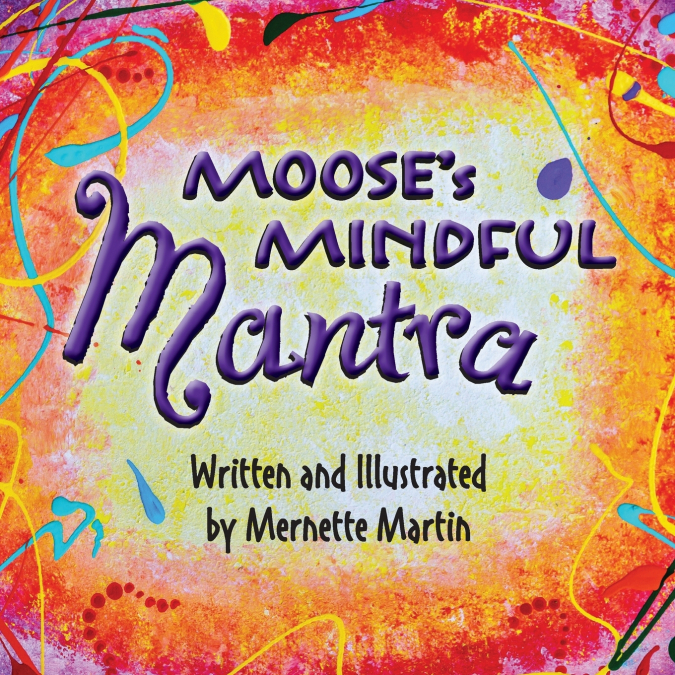 Moose’s Mindful Mantra